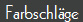Farbschläge